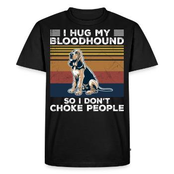 I Hug My Bloodhound So I Don't Choke People - T-shirt Premium bio Homme - noir - Devant - Nico (187cm)