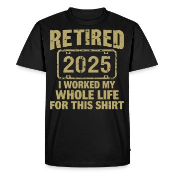 Funny Retired 2025 Retirement Humor | Retired 2025 - Men's Premium Organic T-Shirt - black - Front - Nico (187cm)