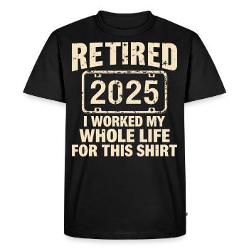 Funny Retired 2025 Retirement Humor | Retired 2025 - Men's Premium Organic T-Shirt - black - Front - Nico (187cm)