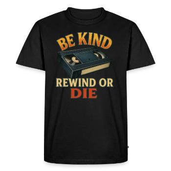 Be kind. Rewind or die - Men's Premium Organic T-Shirt - black - Front - Nico (187cm)