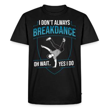 Breakdance Musique Breaking BBoy Bgirl - T-shirt Premium bio Homme - noir - Devant - Nico (187cm)