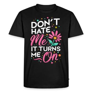 Ne me déteste pas, ça m’excite sur les dictons sarcastiques - T-shirt Premium bio Homme - noir - Devant - Nico (187cm)