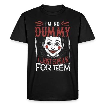 Puppeteer I'm No Dummy I Just Speak For Them - Men's Premium Organic T-Shirt - black - Front - Nico (187cm)