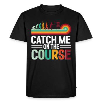 Disc Golf Discgolf Catch Me On The Course - Men's Premium Organic T-Shirt - black - Front - Nico (187cm)