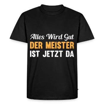 Alles wird gut, der Meister Ist jetzt da - Männer Premium Bio T-Shirt - Schwarz - Vorne - Nico (187cm)