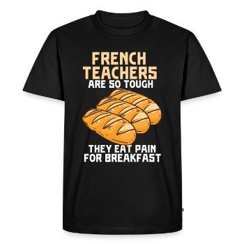Français enseignants sont si durs qu’ils mangent de la douleur - T-shirt Premium bio Homme - noir - Devant - Nico (187cm)