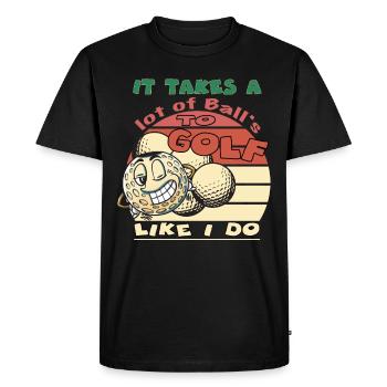 It takes a lot of balls to Golf like i do - T-shirt Premium bio Homme - noir - Devant - Nico (187cm)