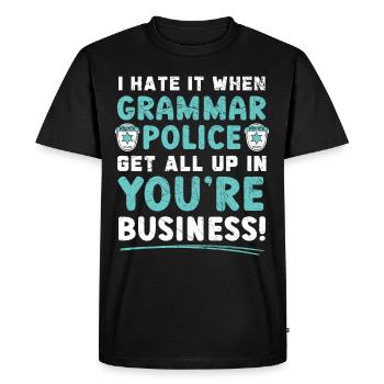 If the grammar police get involved in your business - Men's Premium Organic T-Shirt - black - Front - Nico (187cm)