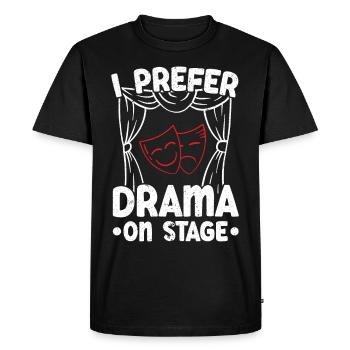 Je préfère le drame sur scène Théâtre Broadway - T-shirt Premium bio Homme - noir - Devant - Nico (187cm)