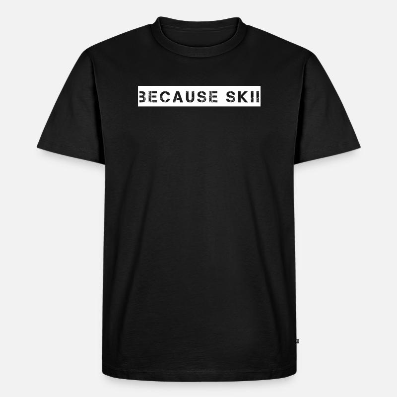 Ski - because Ski - Männer Premium Bio T-Shirt - Schwarz