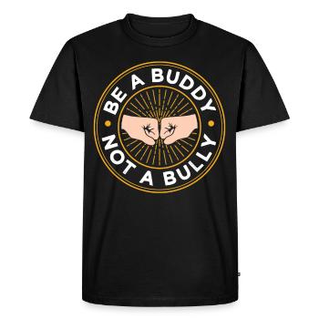 Be a buddy not a bully Bullying stop bullying - Men's Premium Organic T-Shirt - black - Front - Nico (187cm)