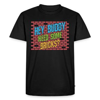Hey buddy Avez-vous besoin de briques? - T-shirt Premium bio Homme - noir - Devant - Nico (187cm)