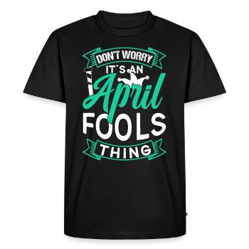 Ne vous inquiétez pas, c’est une blague de poisson d’avril - T-shirt Premium bio Homme - noir - Devant - Nico (187cm)
