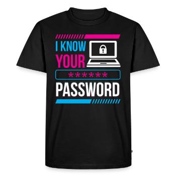 I Know Your Password Hacker Cybersecurity Hack - Men's Premium Organic T-Shirt - black - Front - Nico (187cm)