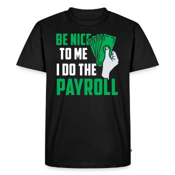 Soyez gentil avec moi je fais la paie - T-shirt Premium bio Homme - noir - Devant - Nico (187cm)