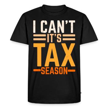 I can't, it's tax season tax advisor - Men's Premium Organic T-Shirt - black - Front - Nico (187cm)