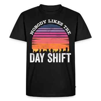 Nobody likes the day shift work night shift - Men's Premium Organic T-Shirt - black - Front - Nico (187cm)