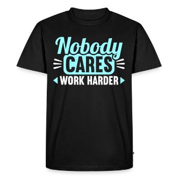 Nobody cares work harder - Men's Premium Organic T-Shirt - black - Front - Nico (187cm)