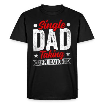 Single father accepts applications - Men's Premium Organic T-Shirt - black - Front - Nico (187cm)