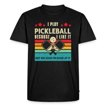 I Play Pickleball Because I Like It - Men's Premium Organic T-Shirt - black - Front - Nico (187cm)