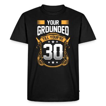 You have house arrest until you are 30 Father Papa - Men's Premium Organic T-Shirt - black - Front - Nico (187cm)