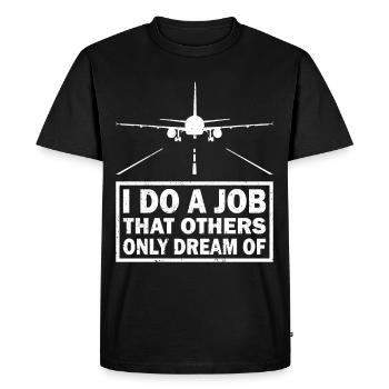 Pilot Job Others Only Dream Of Aircraft Aviation - Men's Premium Organic T-Shirt - black - Front - Nico (187cm)