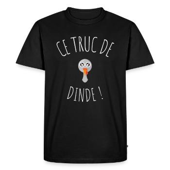 ce truc de dinde ! cadeau jeu de mot humour - T-shirt Premium bio Homme - noir - Devant - Nico (187cm)
