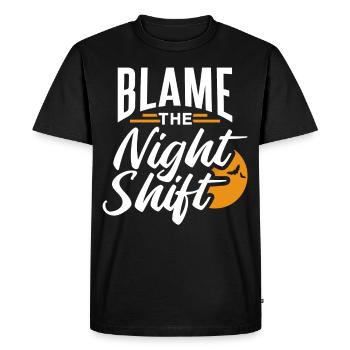 Blame is the night shift sayings day shift - Men's Premium Organic T-Shirt - black - Front - Nico (187cm)