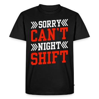 Sorry I can't work night shift - Men's Premium Organic T-Shirt - black - Front - Nico (187cm)
