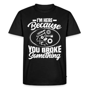 Je suis ici parce que vous avez cassé quelque chose Mécanique - T-shirt Premium bio Homme - noir - Devant - Nico (187cm)