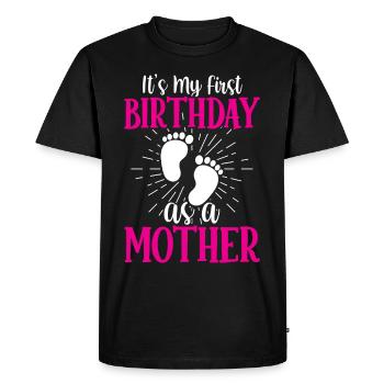 It's my first birthday as a mom mommy - Men's Premium Organic T-Shirt - black - Front - Nico (187cm)
