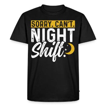 Sorry I can't work night shift - Men's Premium Organic T-Shirt - black - Front - Nico (187cm)