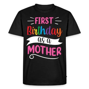 It's my first birthday as a mom mommy - Men's Premium Organic T-Shirt - black - Front - Nico (187cm)