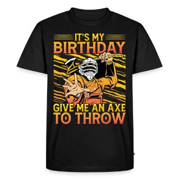 It's my Birthday give me an Axe to throw - Men's Premium Organic T-Shirt - black - Front - Nico (187cm)