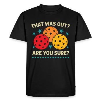 That Was Out? Are You sure? - Men's Premium Organic T-Shirt - black - Front - Nico (187cm)