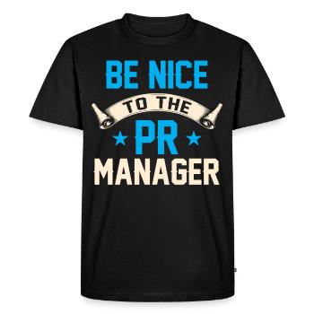 Be Nice to The Pr Manager Job Profession - Men's Premium Organic T-Shirt - black - Front - Nico (187cm)