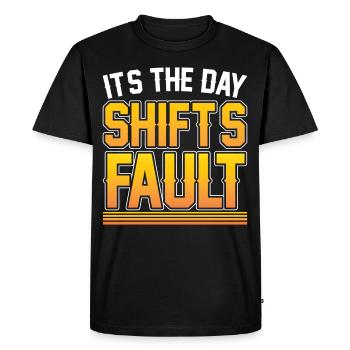 It is the fault of the day shift night shift - Men's Premium Organic T-Shirt - black - Front - Nico (187cm)