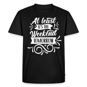 At least tomorrow weekend is finally Friday - Men's Premium Organic T-Shirt - black - Front - Nico (187cm)