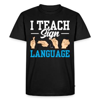 I Teach Sign Language Sign Awareness - Men's Premium Organic T-Shirt - black - Front - Nico (187cm)