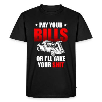 Pay your bills or I'll take yours - Men's Premium Organic T-Shirt - black - Front - Nico (187cm)