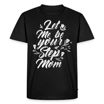 Laisse-moi être ta belle-mère mère d’accueil enfant - T-shirt Premium bio Homme - noir - Devant - Nico (187cm)