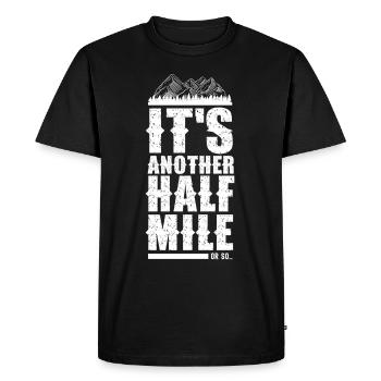 It's still half a mile or so hike - Men's Premium Organic T-Shirt - black - Front - Nico (187cm)