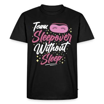 Team Sleepover Without Sleep Sweet Party Stay - Men's Premium Organic T-Shirt - black - Front - Nico (187cm)