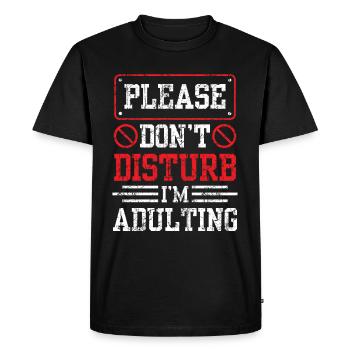 Please do not disturb I will grow up birthday - Men's Premium Organic T-Shirt - black - Front - Nico (187cm)