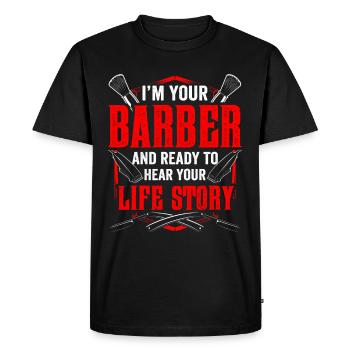 Barbier et prête à entendre l’histoire de sa vie - T-shirt Premium bio Homme - noir - Devant - Nico (187cm)