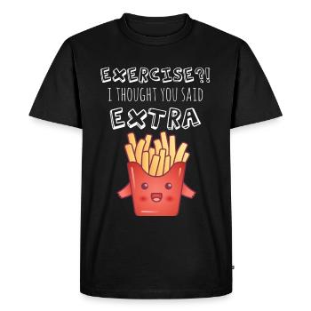 Exercise - I Thought You Said Extra Fries?! - Men's Premium Organic T-Shirt - black - Front - Nico (187cm)