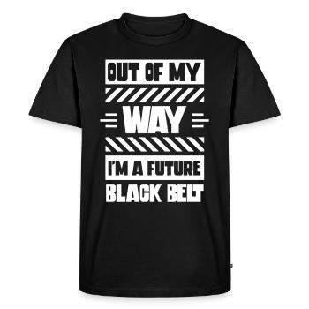 Out of the way am a future black belt Gur - Men's Premium Organic T-Shirt - black - Front - Nico (187cm)