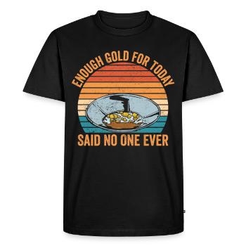 Funny Gold Panners Gold Seekers Gold Diggers Excavators - Men's Premium Organic T-Shirt - black - Front - Nico (187cm)
