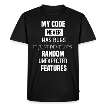 my code never has bugs it just develops random une - Men's Premium Organic T-Shirt - black - Front - Nico (187cm)