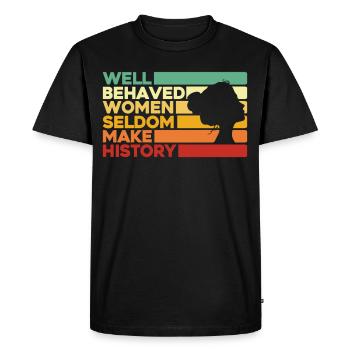 Well Behaved Women Seldom Make History - Men's Premium Organic T-Shirt - black - Front - Nico (187cm)
